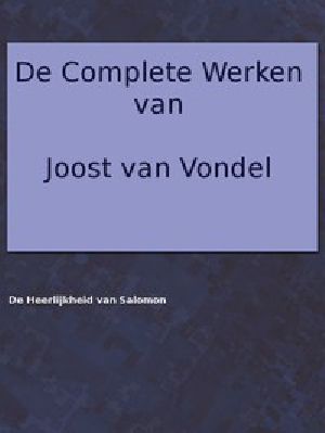 [Gutenberg 49910] • De complete werken van Joost van Vondel / Met eene voorrede van H.J. Allard, leraar aan 't seminarie te Kuilenburg. 3